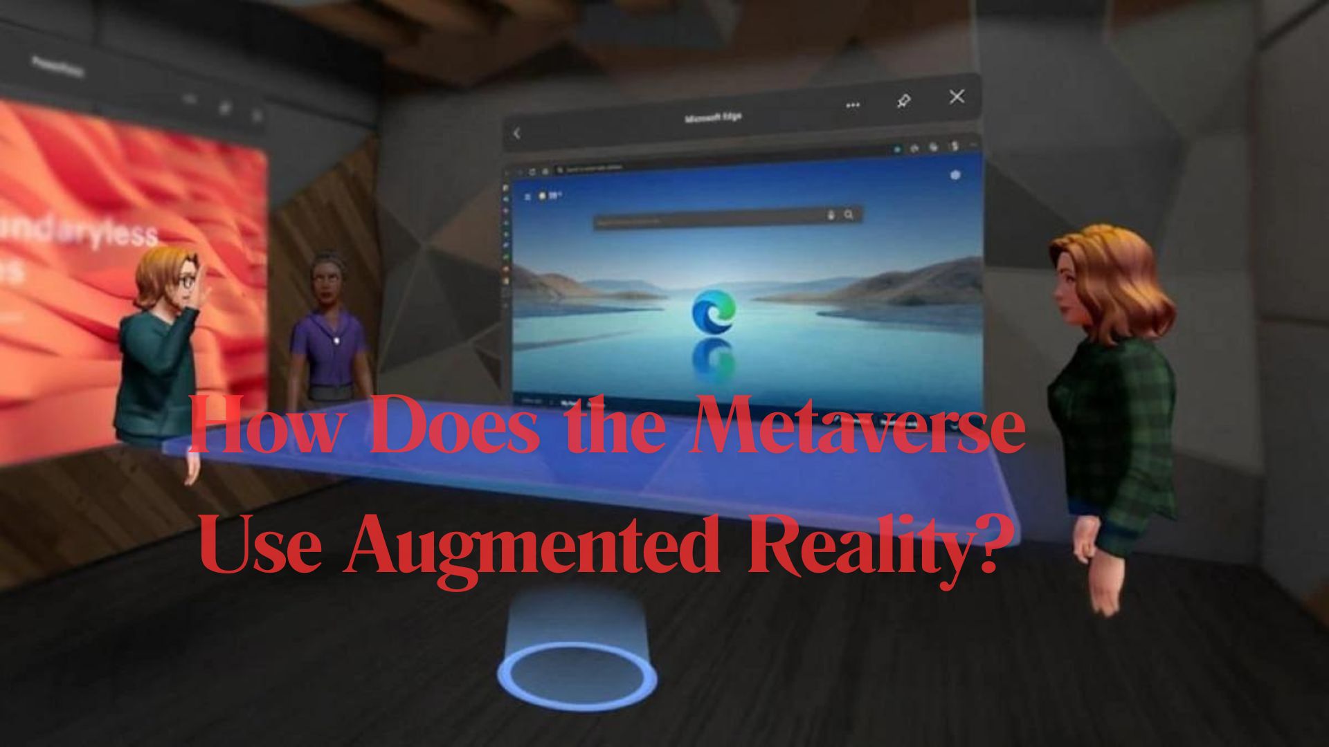 How Does the Metaverse Use Augmented Reality?