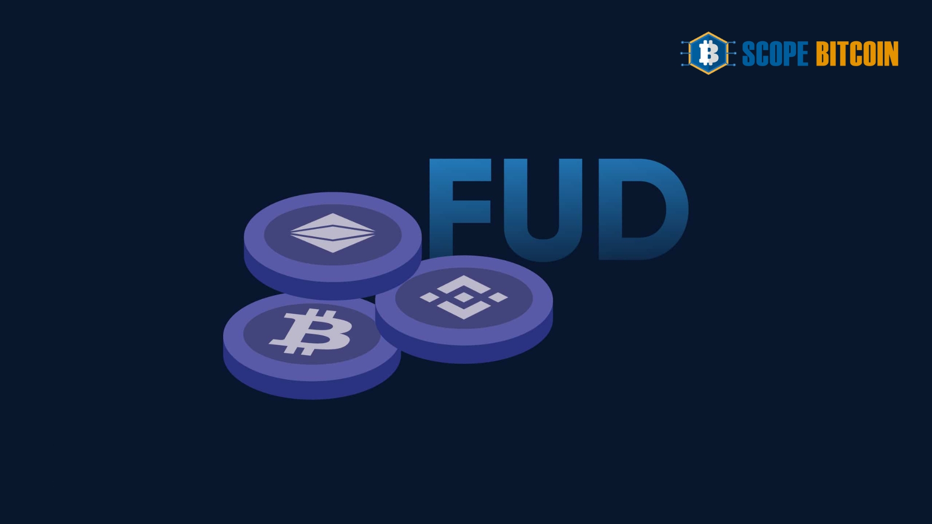 FUD in Crypto: An In-depth Guide By Scopebitcoin