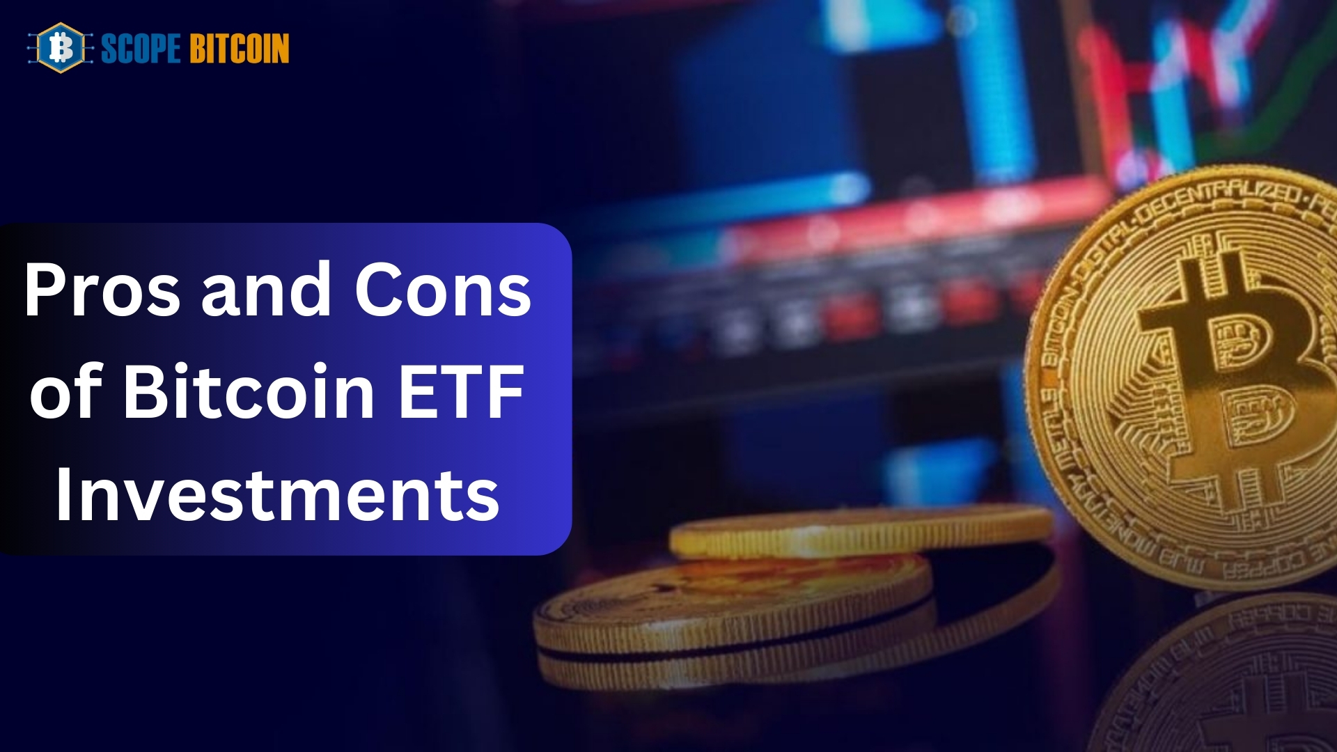 Pros and Cons of Bitcoin ETF Investments