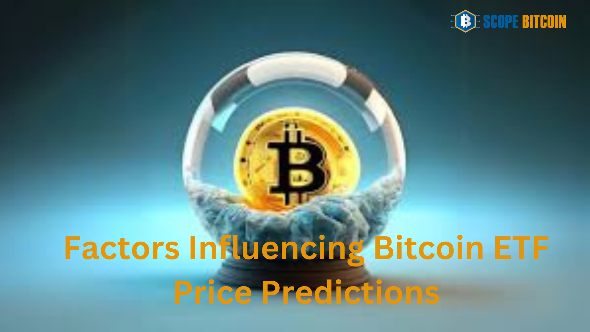 Factors Influencing Bitcoin ETF Price Predictions