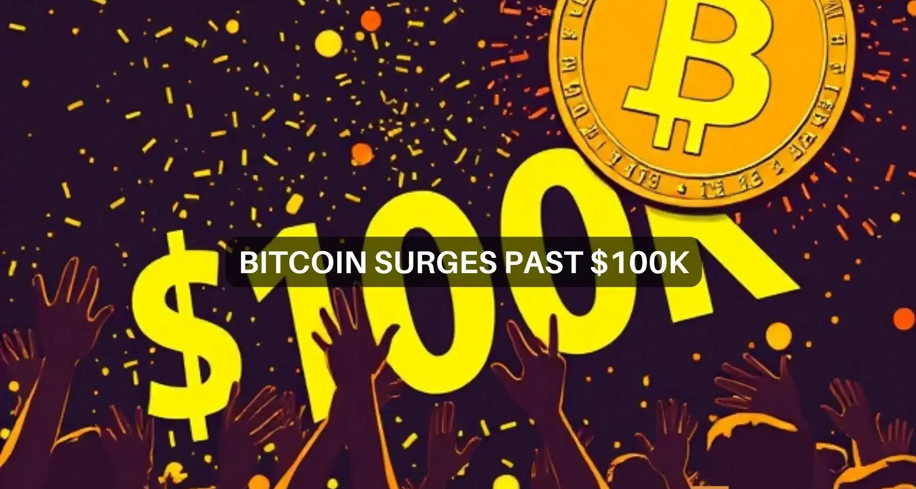 Bitcoin Surges Past $100K